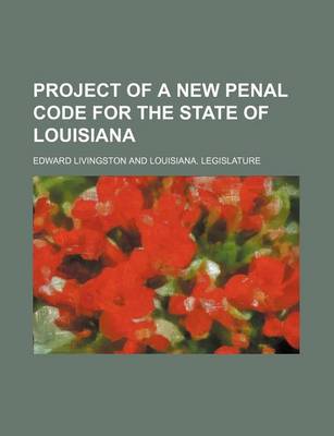 Book cover for Project of a New Penal Code for the State of Louisiana