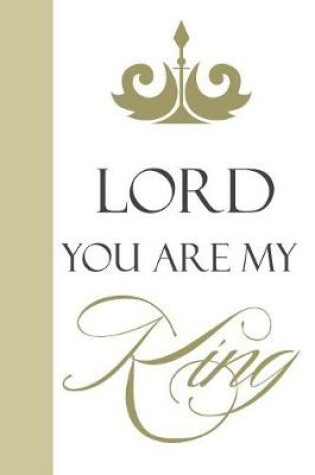 Cover of Lord You Are My King