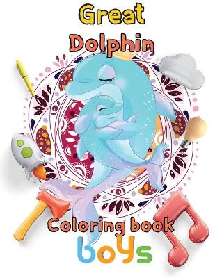 Book cover for Great Dolphin Coloring book boys