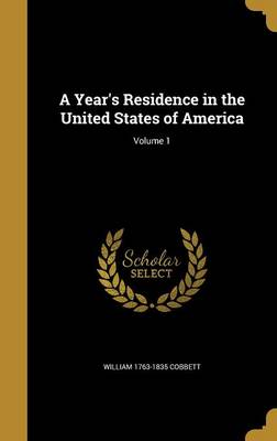 Book cover for A Year's Residence in the United States of America; Volume 1