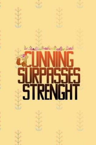 Cover of Cunning Surpasses Strenght