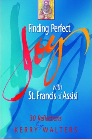 Cover of Finding Perfect Joy with St. Francis of Assisi