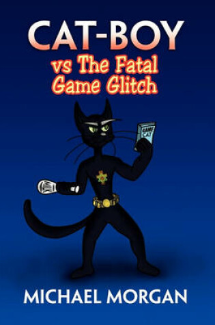 Cover of Cat-Boy Vs the Fatal Game Glitch