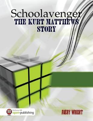 Book cover for Schoolavenger: The Kurt Matthews Story