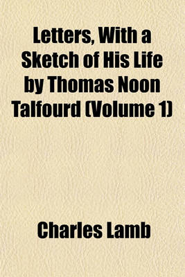 Book cover for Letters, with a Sketch of His Life by Thomas Noon Talfourd (Volume 1)