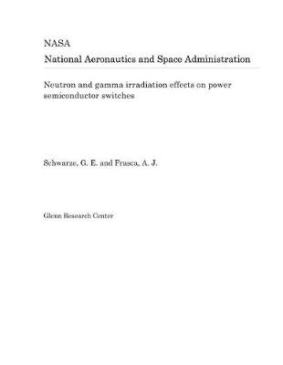 Book cover for Neutron and Gamma Irradiation Effects on Power Semiconductor Switches