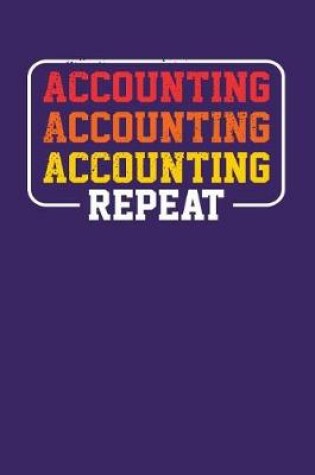 Cover of Accounting Accounting Accounting Repeat