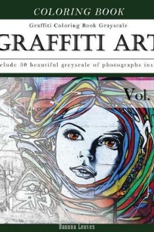 Cover of Graffiti Art-Art Therapy Coloring Book Greyscale