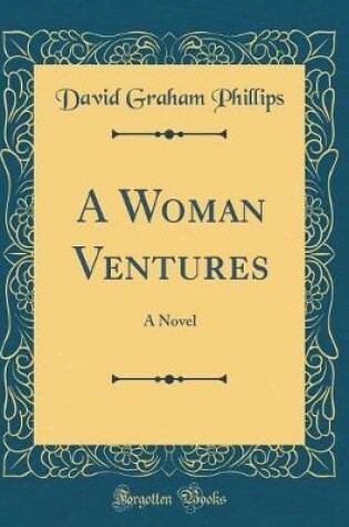 Cover of A Woman Ventures: A Novel (Classic Reprint)