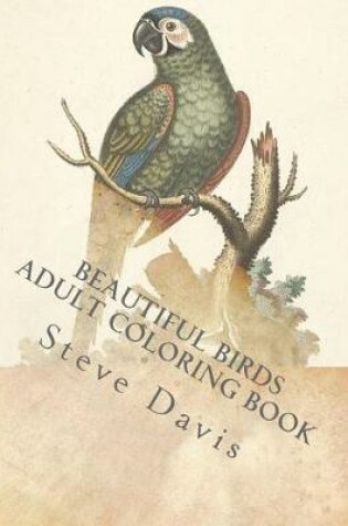 Cover of Beautiful Birds Adult Coloring Book