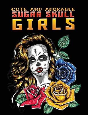 Cover of cute and adorable sugar skull girls