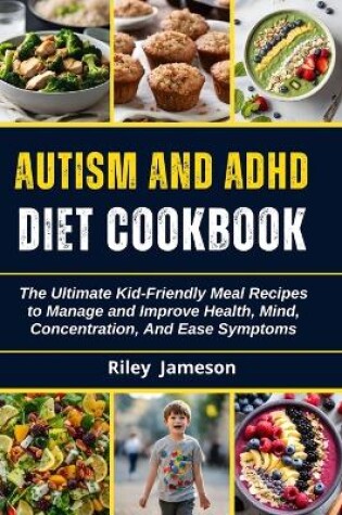 Cover of Autism and ADHD Diet Cookbook for Beginners