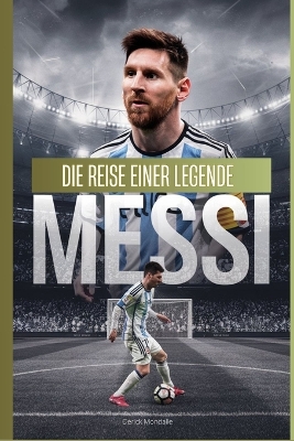 Book cover for Messi Die Reise Einer Legende