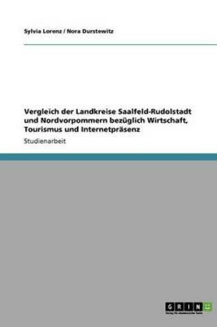 Cover of Vergleich der Landkreise Saalfeld-Rudolstadt und Nordvorpommern bezuglich Wirtschaft, Tourismus und Internetprasenz