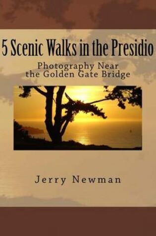 Cover of 5 Scenic Walks in the Presidio