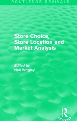 Book cover for Store Choice, Store Location and Market Analysis (Routledge Revivals)