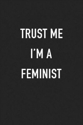 Cover of Trust Me I'm a Feminist