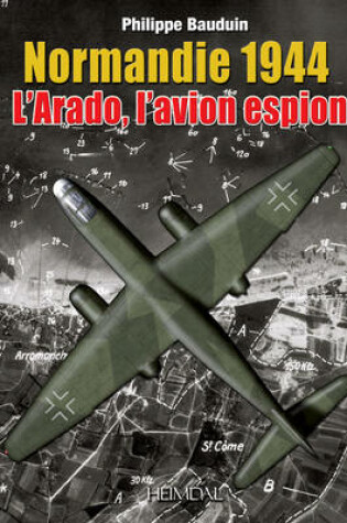 Cover of Normandie 1944, l'Arado, l'Avion Espion