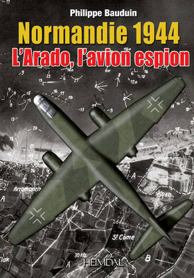 Book cover for Normandie 1944, l'Arado, l'Avion Espion