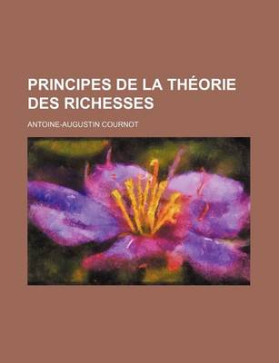 Book cover for Principes de La Theorie Des Richesses