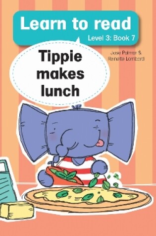 Cover of Learn to read (Level 3 Book 7): Tippie makes lunch