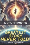 Book cover for The Greatest Story Never Told