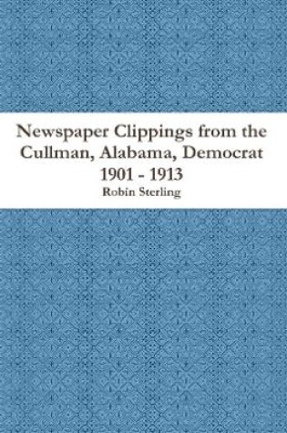 Cover of Newspaper Clippings from the Cullman, Alabama, Democrat 1901 - 1913