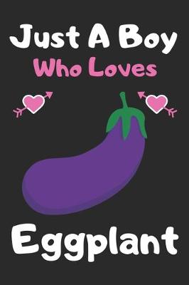 Book cover for Just a boy who loves eggplant