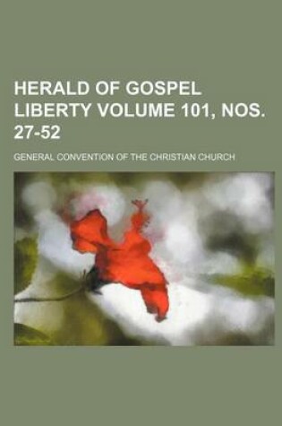 Cover of Herald of Gospel Liberty Volume 101, Nos. 27-52