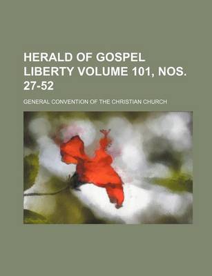 Book cover for Herald of Gospel Liberty Volume 101, Nos. 27-52