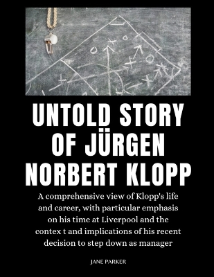 Book cover for Untold Story of J�rgen Norbert Klopp