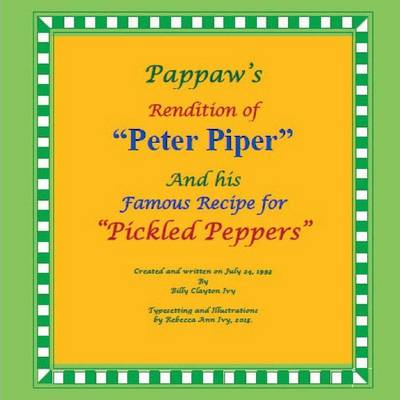 Book cover for Pappaw's Rendition of "Peter Piper" and his Famous Recipe for "Pickled Peppers"