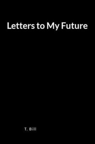 Cover of Letters to My Future