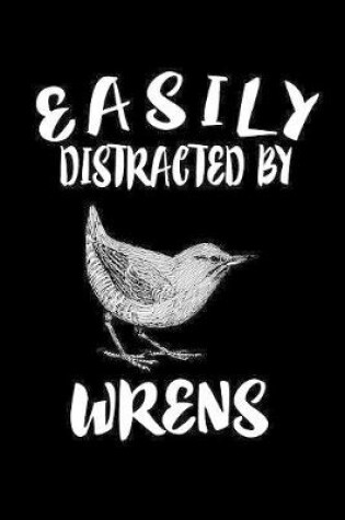Cover of Easily Distracted By Wrens