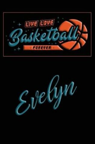 Cover of Live Love Basketball Forever Evelyn