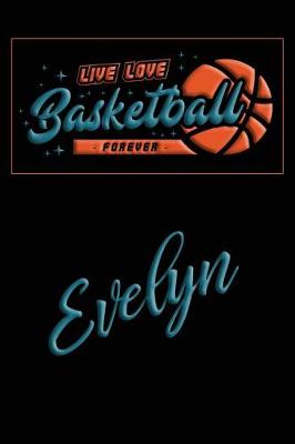 Book cover for Live Love Basketball Forever Evelyn