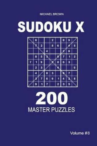 Cover of Sudoku X - 200 Master Puzzles 9x9 (Volume 8)