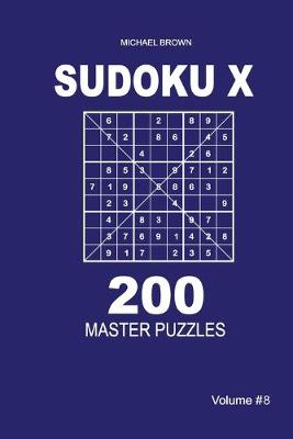 Book cover for Sudoku X - 200 Master Puzzles 9x9 (Volume 8)