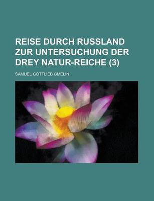 Book cover for Reise Durch Russland Zur Untersuchung Der Drey Natur-Reiche (3 )