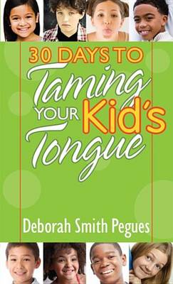 Book cover for 30 Days to Taming Your Kid's Tongue