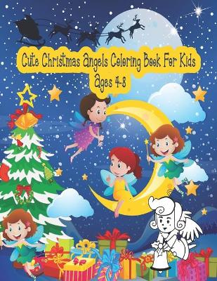 Book cover for Cute Christmas Angels Coloring Book For Kids Ages 4-8