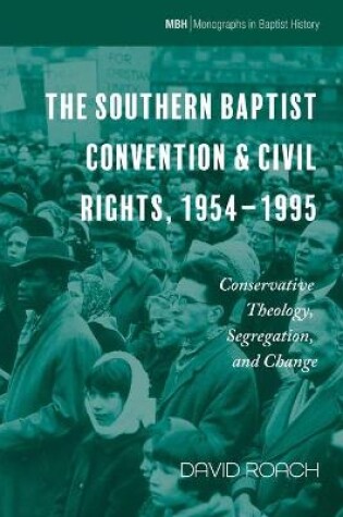 Cover of The Southern Baptist Convention & Civil Rights, 1954-1995