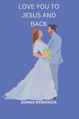 Book cover for Love You to Jesus and Back