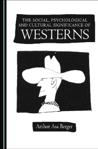 Cover of The Social, Psychological and Cultural Significance of Westerns