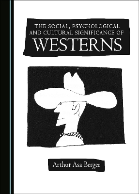 Cover of The Social, Psychological and Cultural Significance of Westerns