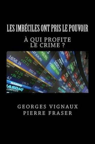 Cover of Les Imbeciles Ont Pris Le Pouvoir - Tome 3