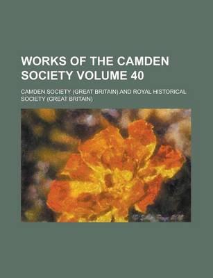 Book cover for Works of the Camden Society Volume 40