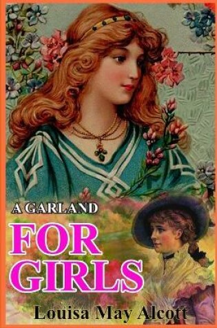 Cover of A GARLAND FOR GIRLS (illustrated)