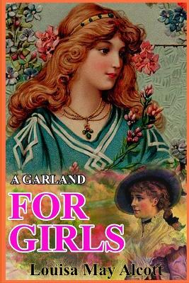 Book cover for A GARLAND FOR GIRLS (illustrated)