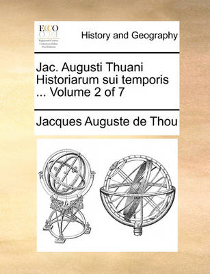 Book cover for Jac. Augusti Thuani Historiarum Sui Temporis ... Volume 2 of 7